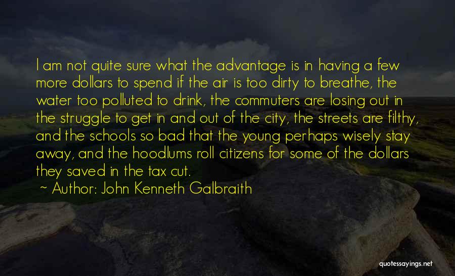 Tax Cut Quotes By John Kenneth Galbraith