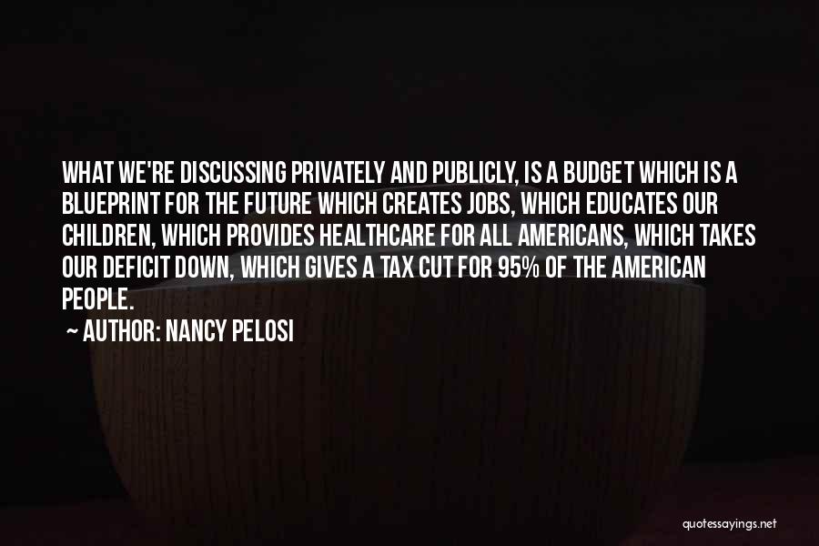 Tax Cut Quotes By Nancy Pelosi