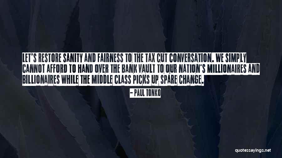 Tax Cut Quotes By Paul Tonko Tax Cut Quotes By Paul Tonko
