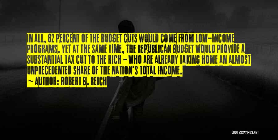 Tax Cut Quotes By Robert B. Reich
