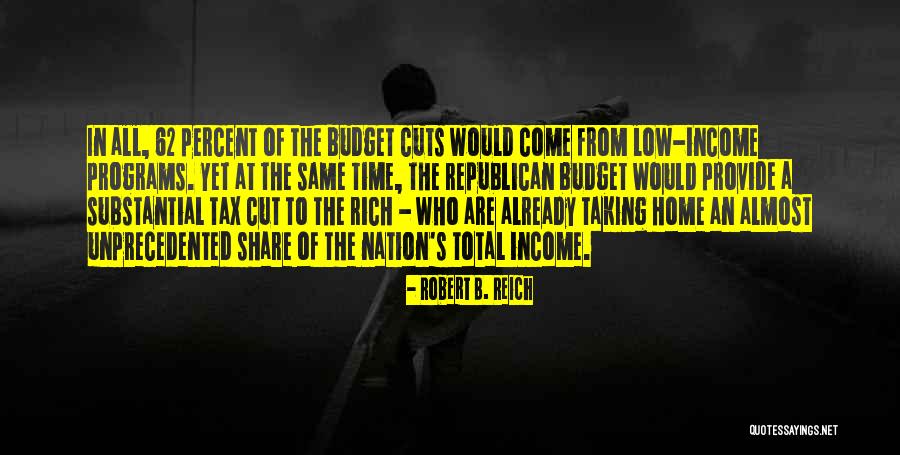 Tax Cut Quotes By Robert B. Reich