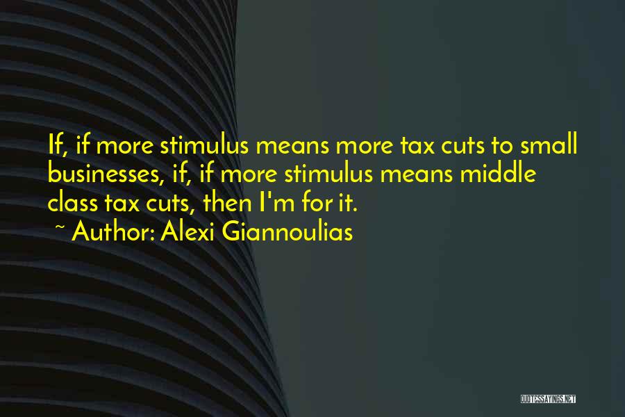 Tax Cuts Quotes By Alexi Giannoulias