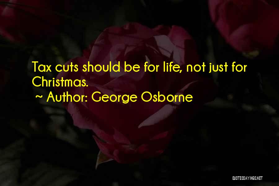 Tax Cuts Quotes By George Osborne