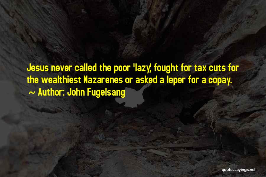 Tax Cuts Quotes By John Fugelsang