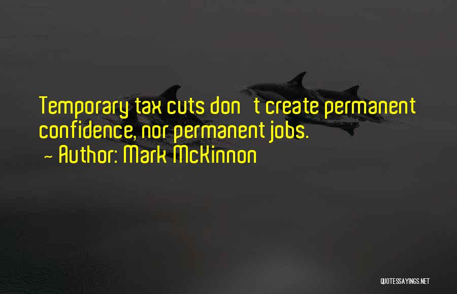 Tax Cuts Quotes By Mark McKinnon