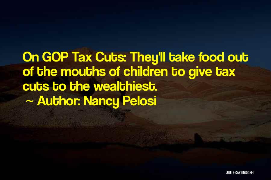 Tax Cuts Quotes By Nancy Pelosi