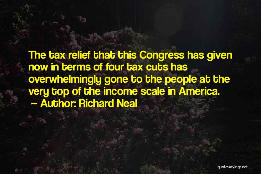 Tax Cuts Quotes By Richard Neal