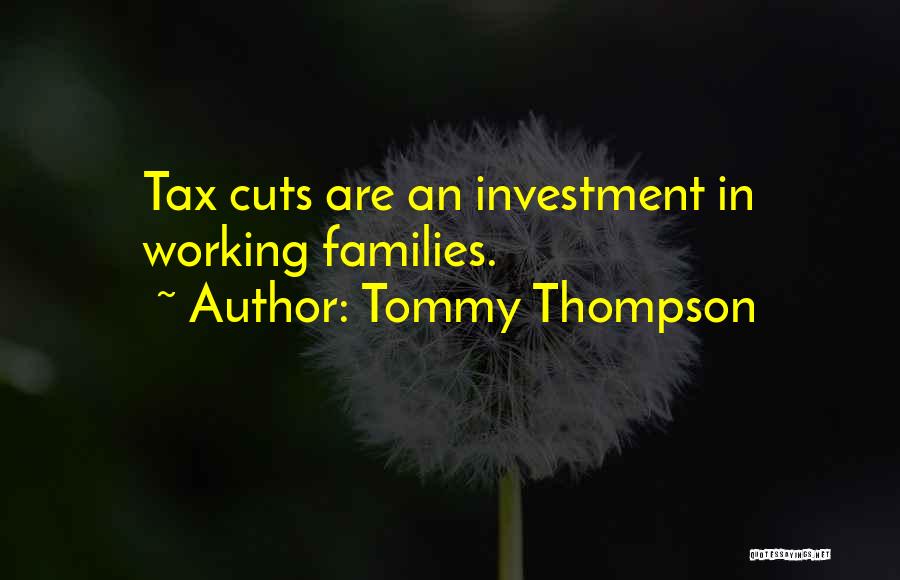 Tax Cuts Quotes By Tommy Thompson