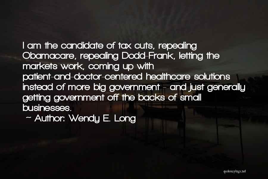 Tax Cuts Quotes By Wendy E. Long