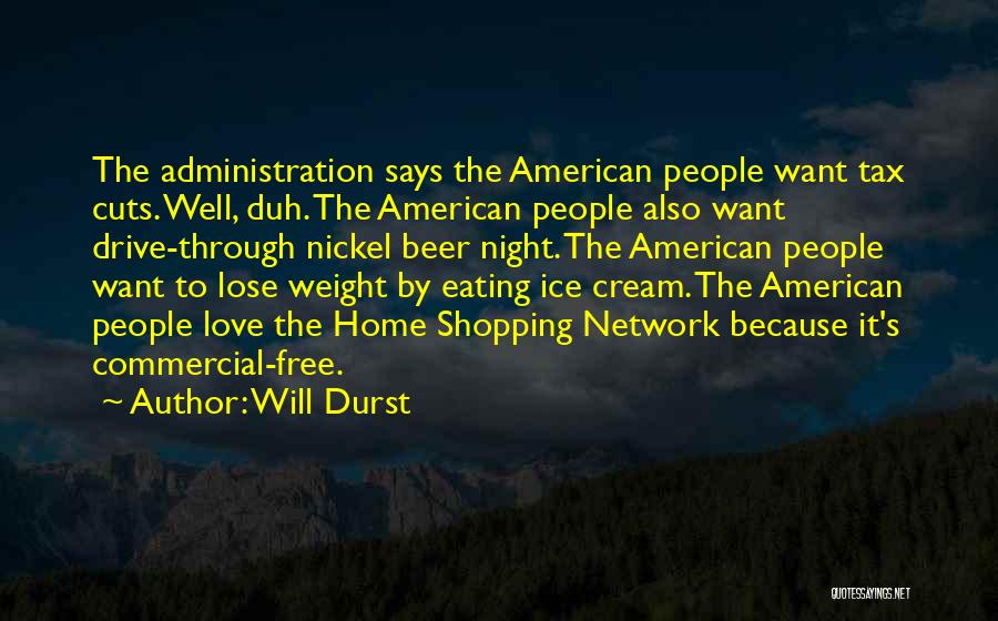 Tax Cuts Quotes By Will Durst