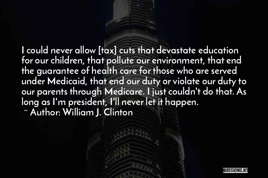 Tax Cuts Quotes By William J. Clinton