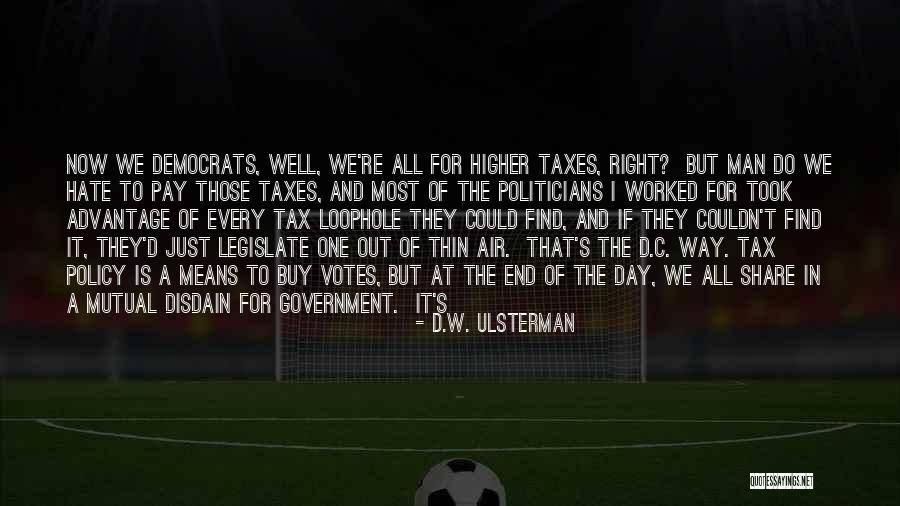 Tax Day Quotes By D.W. Ulsterman