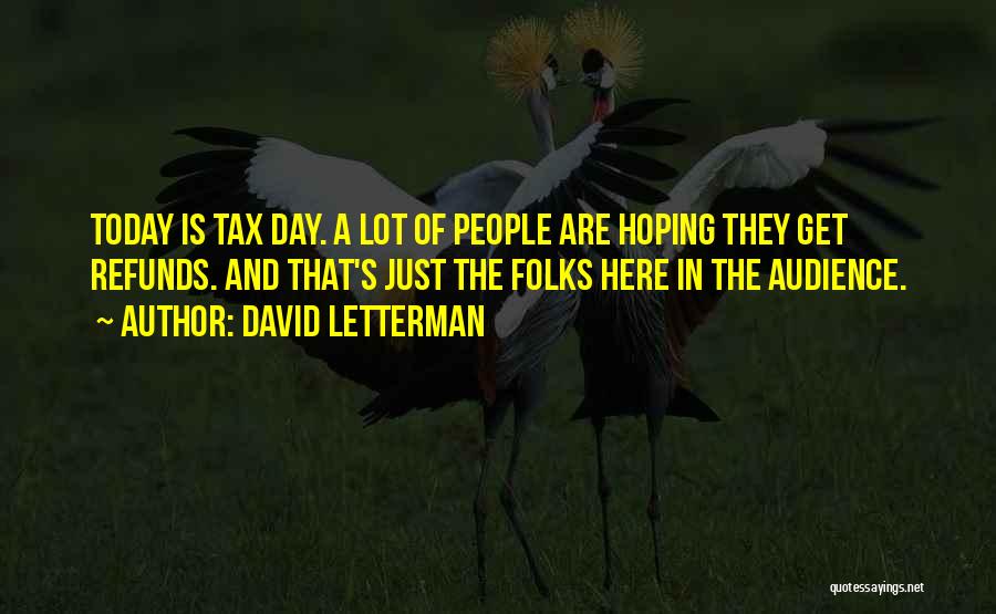 Tax Day Quotes By David Letterman