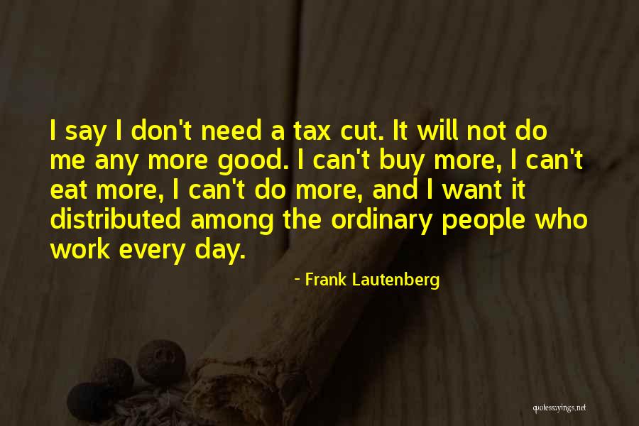 Tax Day Quotes By Frank Lautenberg