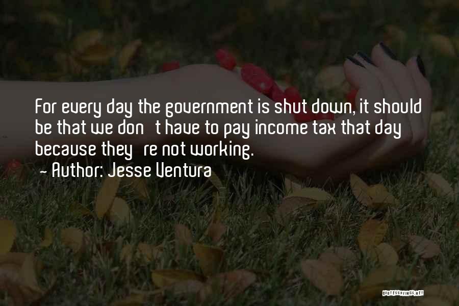 Tax Day Quotes By Jesse Ventura