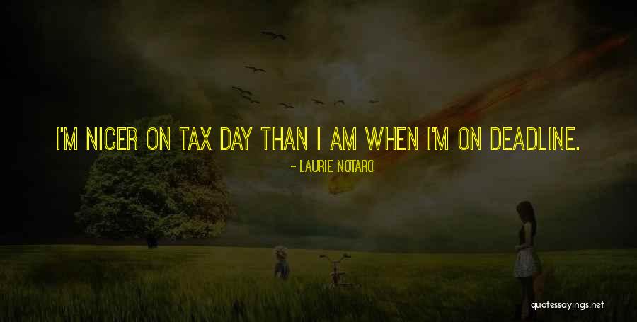 Tax Day Quotes By Laurie Notaro