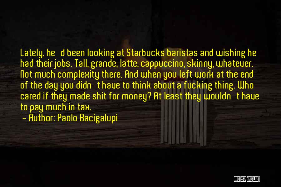 Tax Day Quotes By Paolo Bacigalupi
