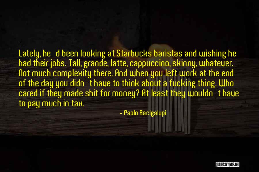 Tax Day Quotes By Paolo Bacigalupi