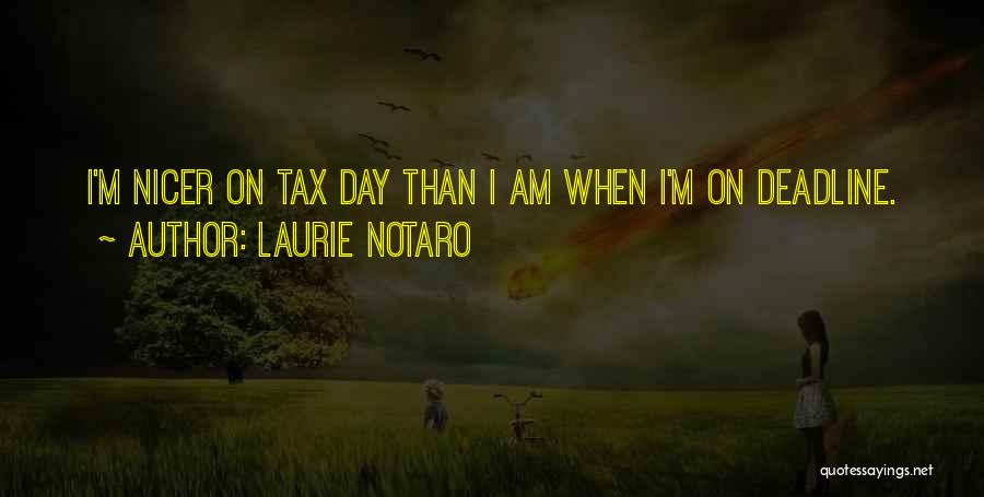 Tax Deadline Quotes By Laurie Notaro