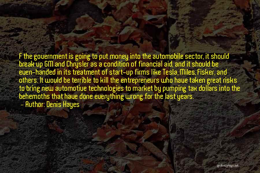 Tax Dollars Quotes By Denis Hayes