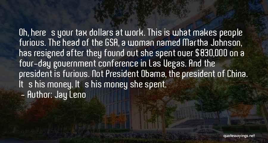 Tax Dollars Quotes By Jay Leno