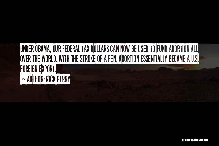 Tax Dollars Quotes By Rick Perry