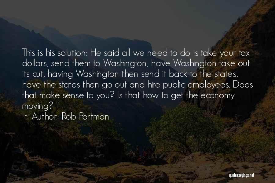 Tax Dollars Quotes By Rob Portman