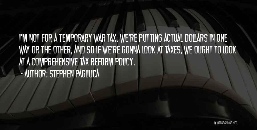 Tax Dollars Quotes By Stephen Pagliuca