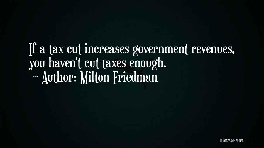 Tax Haven Quotes By Milton Friedman