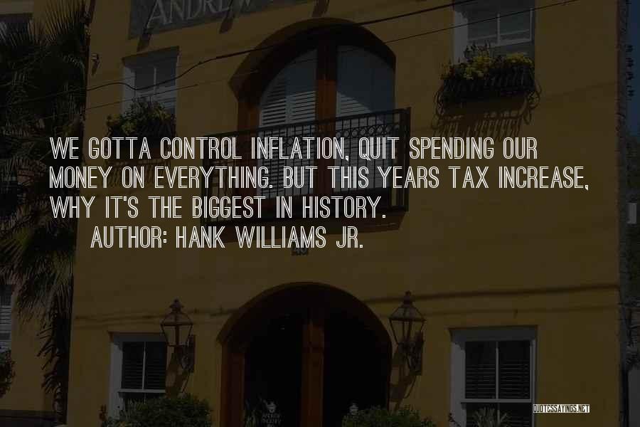 Tax Increase Quotes By Hank Williams Jr.