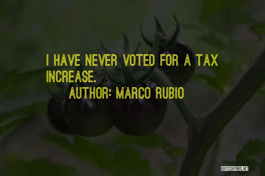 Tax Increase Quotes By Marco Rubio