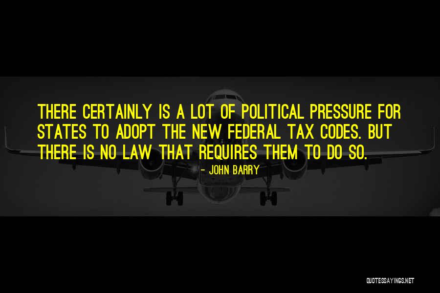 Tax Law Quotes By John Barry Tax Law Quotes By John Barry