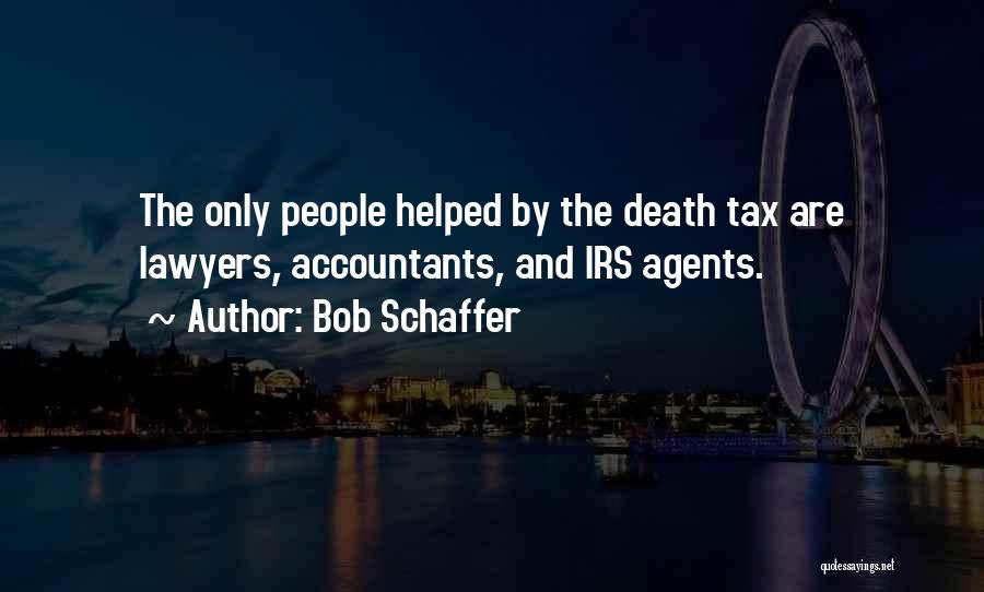 Tax Lawyers Quotes By Bob Schaffer