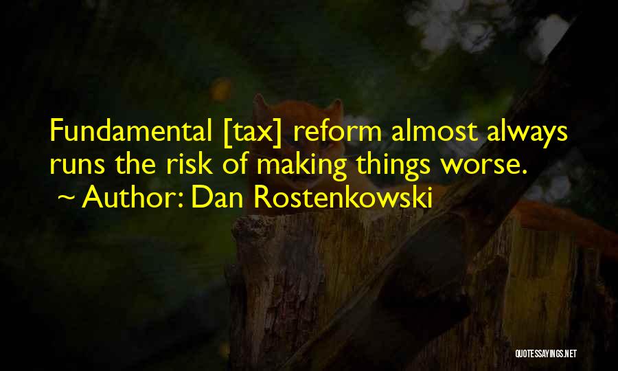 Tax Reform Quotes By Dan Rostenkowski