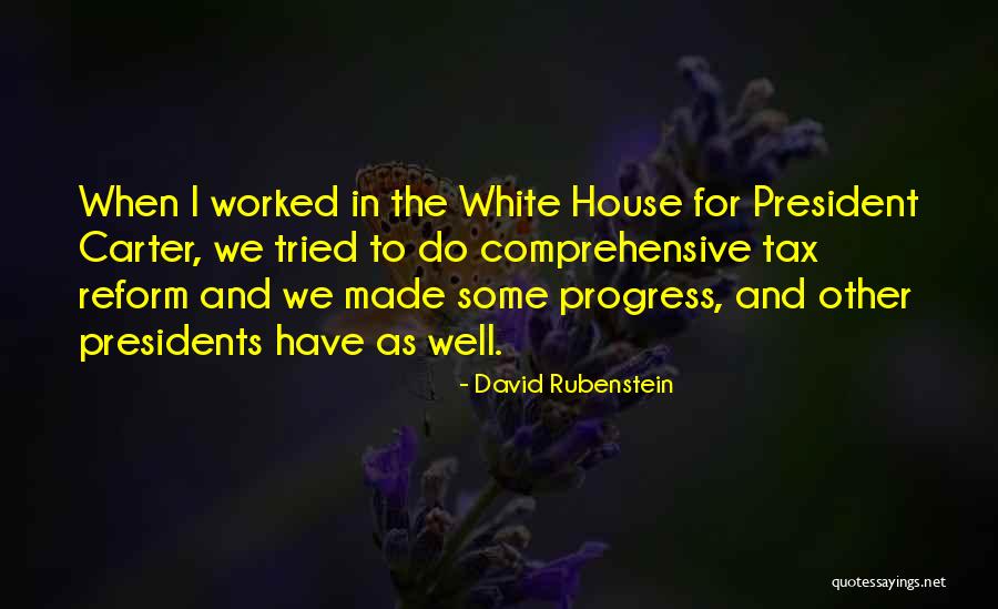 Tax Reform Quotes By David Rubenstein Tax Reform Quotes By David Rubenstein