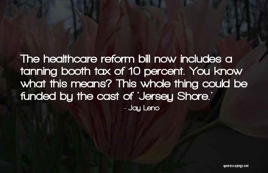 Tax Reform Quotes By Jay Leno