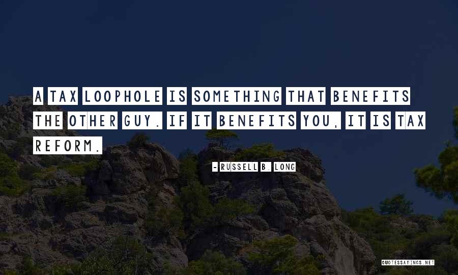 Tax Reform Quotes By Russell B. Long Tax Reform Quotes By Russell B. Long
