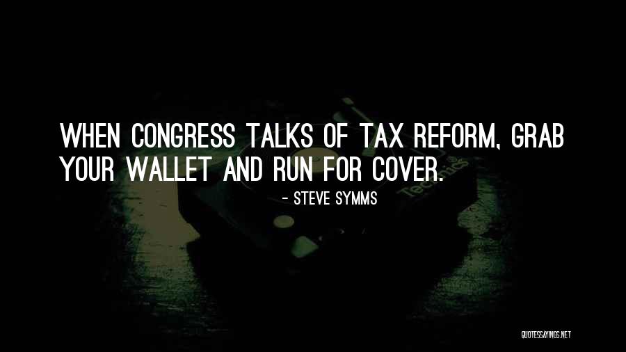 Tax Reform Quotes By Steve Symms