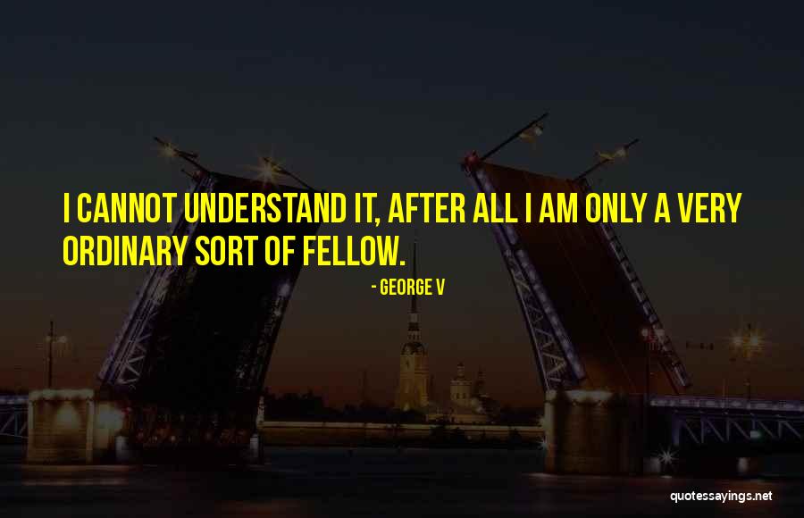 Taxas Alfandegarias Quotes By George V Taxas Alfandegarias Quotes By George V