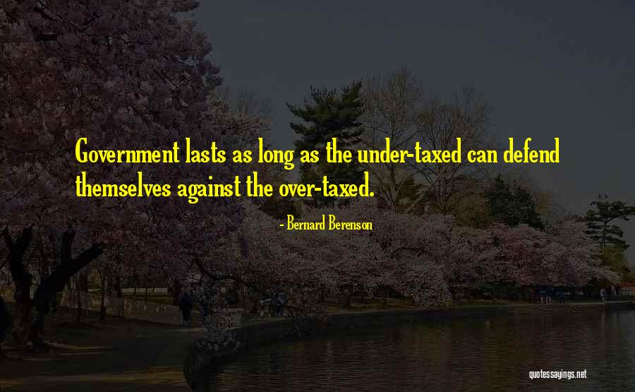 Taxation Quotes By Bernard Berenson Taxation Quotes By Bernard Berenson