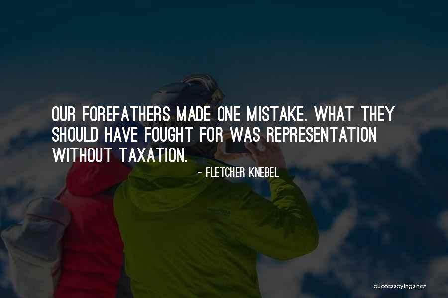 Taxation Quotes By Fletcher Knebel Taxation Quotes By Fletcher Knebel