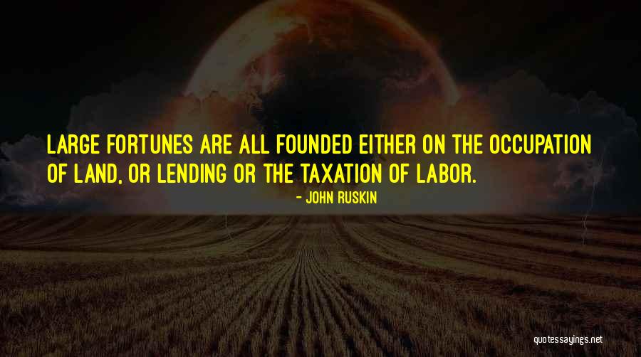 Taxation Quotes By John Ruskin Taxation Quotes By John Ruskin