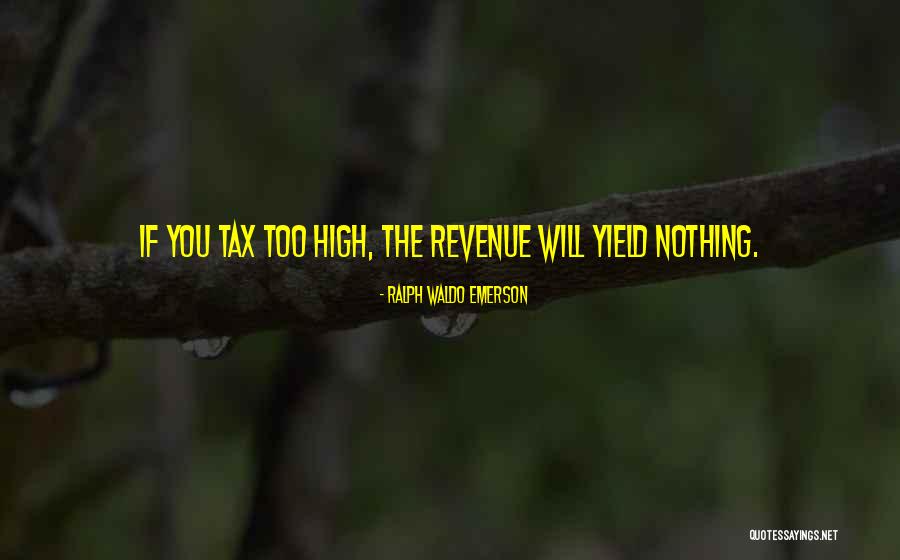 Taxation Quotes By Ralph Waldo Emerson Taxation Quotes By Ralph Waldo Emerson