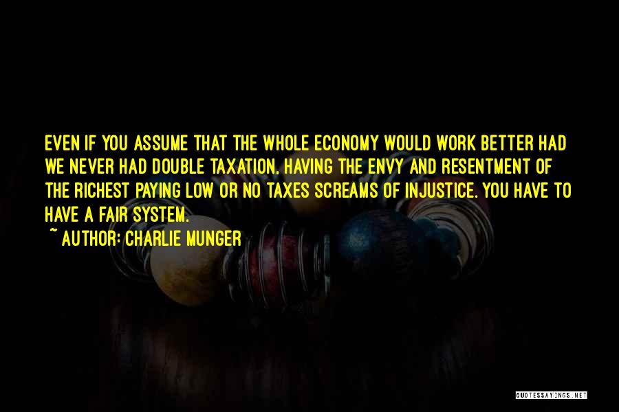 Taxation System Quotes By Charlie Munger