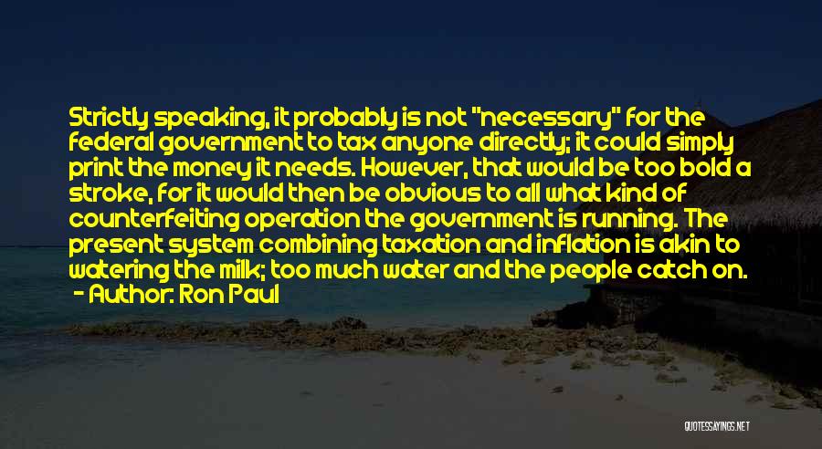 Taxation System Quotes By Ron Paul