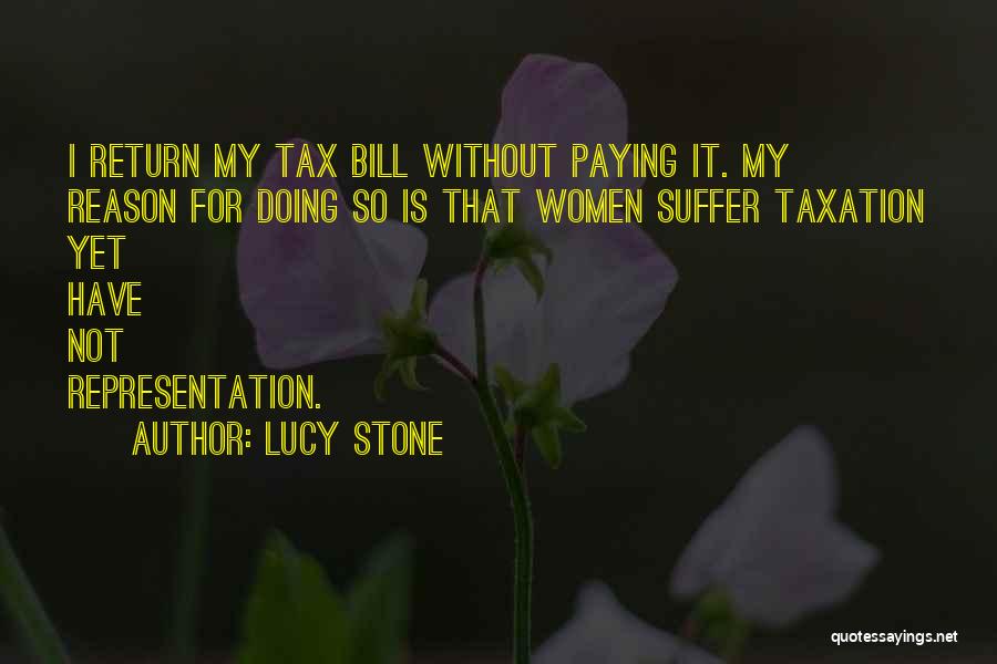 Taxation Without Representation Quotes By Lucy Stone