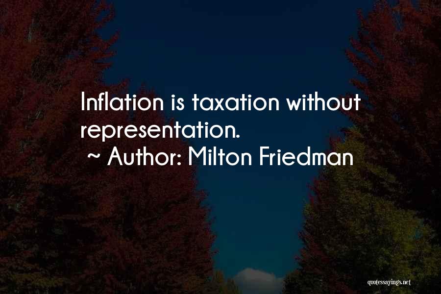 Taxation Without Representation Quotes By Milton Friedman