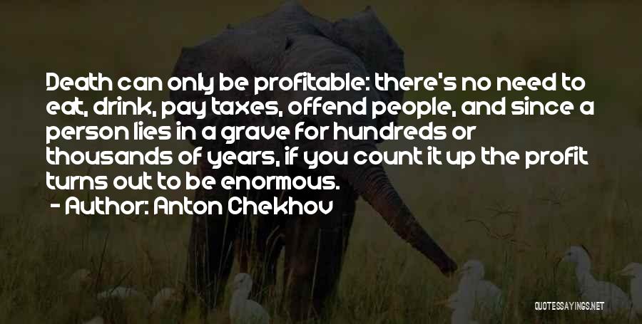 Taxes And Death Quotes By Anton Chekhov