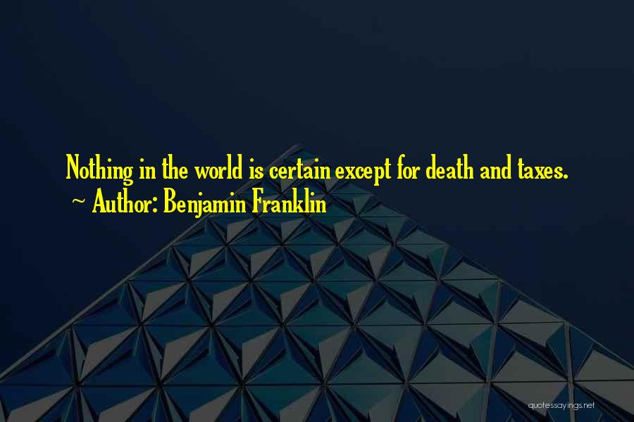 Taxes And Death Quotes By Benjamin Franklin