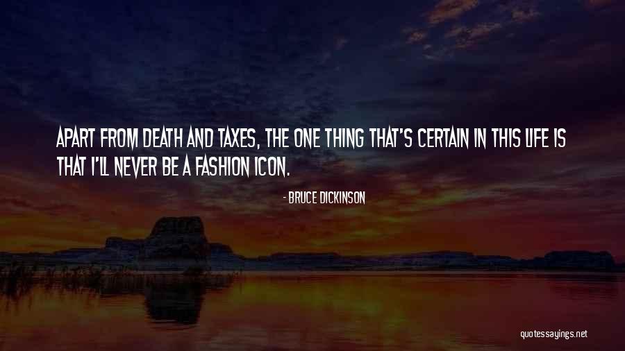 Taxes And Death Quotes By Bruce Dickinson